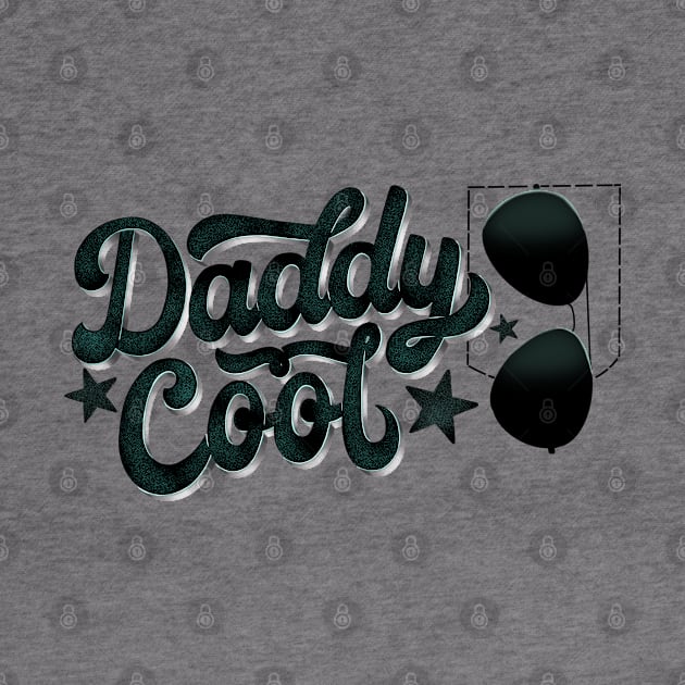 Daddy cool and with a big heart by CalliLetters